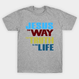 Jesus The Way The Truth & The Life Christian T-Shirt